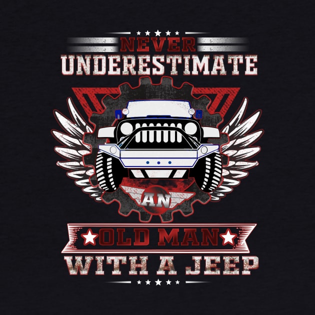 Never Underestimate An Old Man With A Jeep by banayan